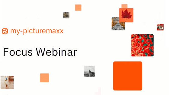 picturemaxx Webinbar my-picturemaxx Focus